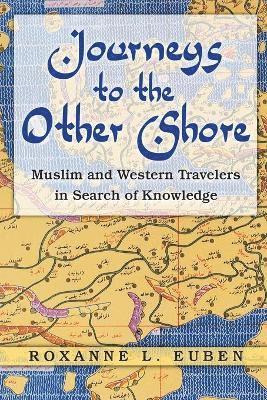 Roxanne L. Euben - Journeys to the Other Shore, Häftad