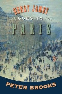 bokomslag Henry James Goes to Paris