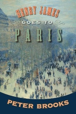 Henry James Goes to Paris 1