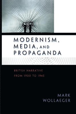 bokomslag Modernism, Media, and Propaganda