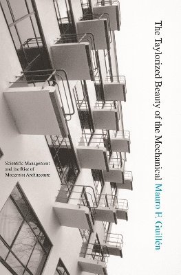 Mauro F. Guillén - Taylorized Beauty of the Mechanical, Häftad