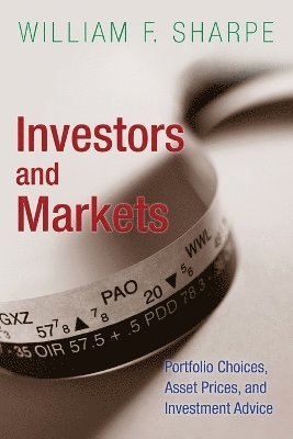 William F. Sharpe - Investors and Markets, Häftad