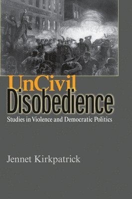 Jennet Kirkpatrick - Uncivil Disobedience, Häftad