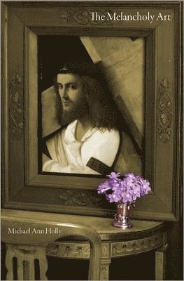 Michael Ann Holly - Melancholy Art, Inbunden