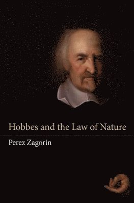 Perez Zagorin - Hobbes and the Law of Nature, Inbunden