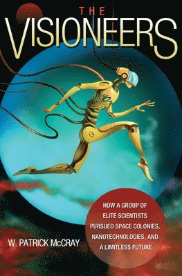 W. Patrick McCray - Visioneers, Inbunden