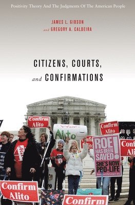 James L. Gibson, Gregory A. Caldeira - Citizens, Courts, and Confirmations, Häftad
