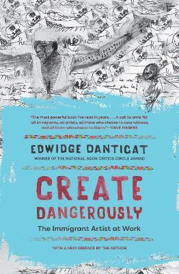 Edwidge Danticat - Create Dangerously, Inbunden