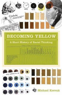 Michael Keevak - Becoming Yellow, Inbunden