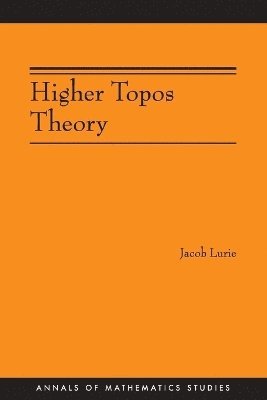 Jacob Lurie - Higher Topos Theory, Häftad