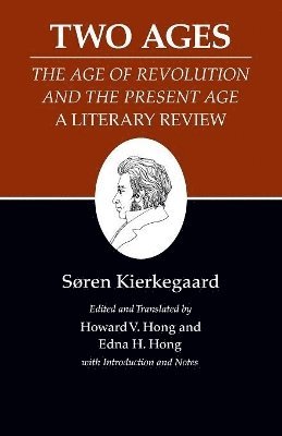 bokomslag Two Ages: The Age of Revolution and the Present Age A Literary Review