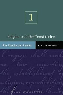Religion and the Constitution, Volume 1 1