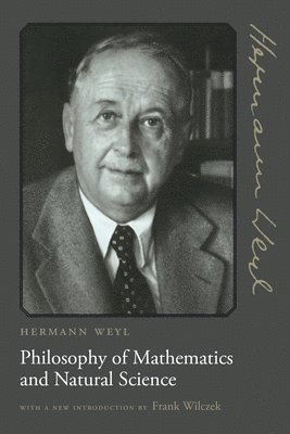 Hermann Weyl - Philosophy of Mathematics and Natural Science, Häftad