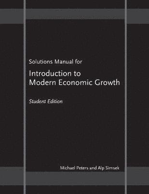 Solutions Manual for "Introduction to Modern Economic Growth"