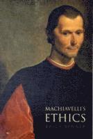 bokomslag Machiavelli's Ethics