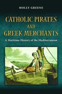 bokomslag Catholic Pirates and Greek Merchants