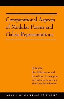 Bas Edixhoven, Jean-Marc Couveignes - Computational Aspects of Modular Forms and Galois Representations, Häftad