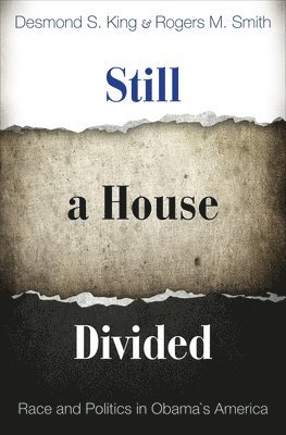 Desmond King, Rogers M. Smith - Still a House Divided, Inbunden