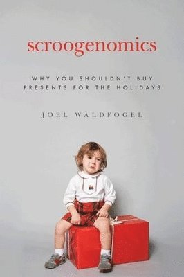 Joel Waldfogel - Scroogenomics, Inbunden