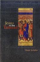Peter Schäfer - Jesus in the Talmud, Häftad