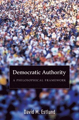 David Estlund - Democratic Authority, Häftad