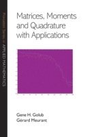 Matrices, Moments and Quadrature with Applications 1