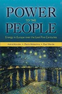 bokomslag Power to the People: Energy in Europe Over the Last Five Centuries