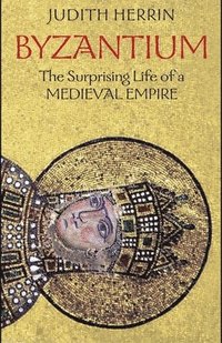 bokomslag Byzantium: The Surprising Life of a Medieval Empire
