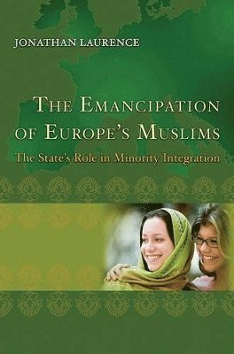 Jonathan Laurence - Emancipation of Europe's Muslims, Häftad
