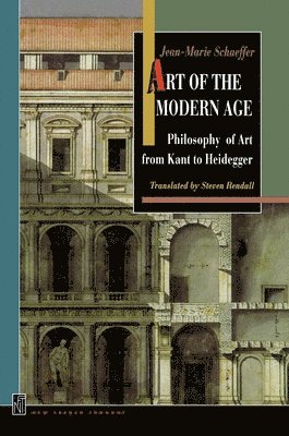 Jean-Marie Schaeffer - Art of the Modern Age, Häftad