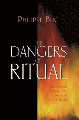 Philippe Buc - Dangers of Ritual, Häftad