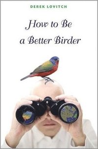 bokomslag How to Be a Better Birder