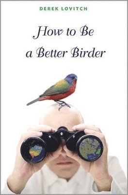 bokomslag How to Be a Better Birder