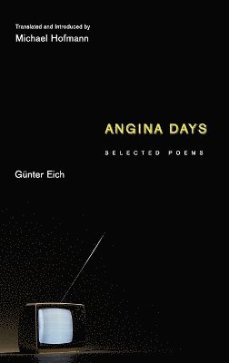 Günter Eich - Angina Days, Inbunden