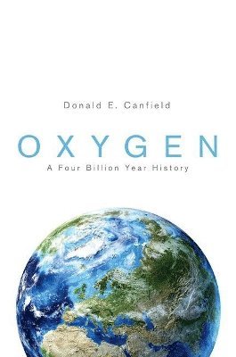 Donald E. Canfield - Oxygen, Inbunden
