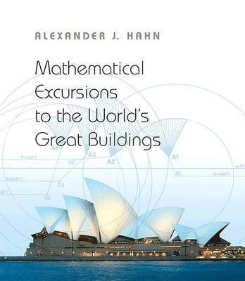 Mathematical Excursions to the World's Great Buildings 1