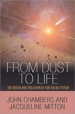 John Chambers, Jacqueline Mitton - From Dust to Life, Inbunden