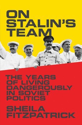 Sheila Fitzpatrick - On Stalin's Team, Inbunden
