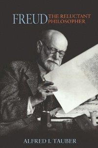 bokomslag Freud, the Reluctant Philosopher