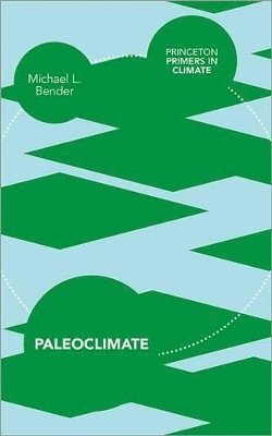 Michael L. Bender - Paleoclimate, Häftad