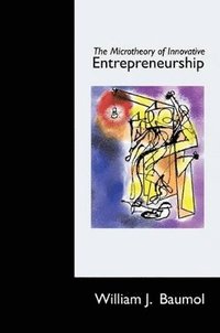 bokomslag The Microtheory of Innovative Entrepreneurship