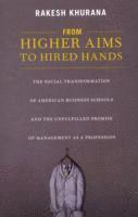 Rakesh Khurana - From Higher Aims to Hired Hands, Häftad