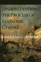 Douglass C. North - Understanding the Process of Economic Change, Häftad