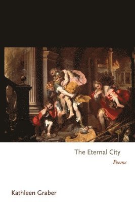 Kathleen Graber - Eternal City, Häftad