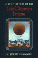 Brief History of the Late Ottoman Empire