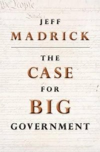bokomslag The Case for Big Government