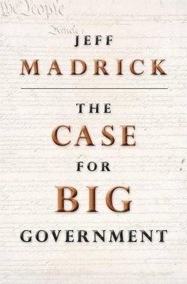 The Case for Big Government 1