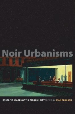 Gyan Prakash - Noir Urbanisms, Häftad