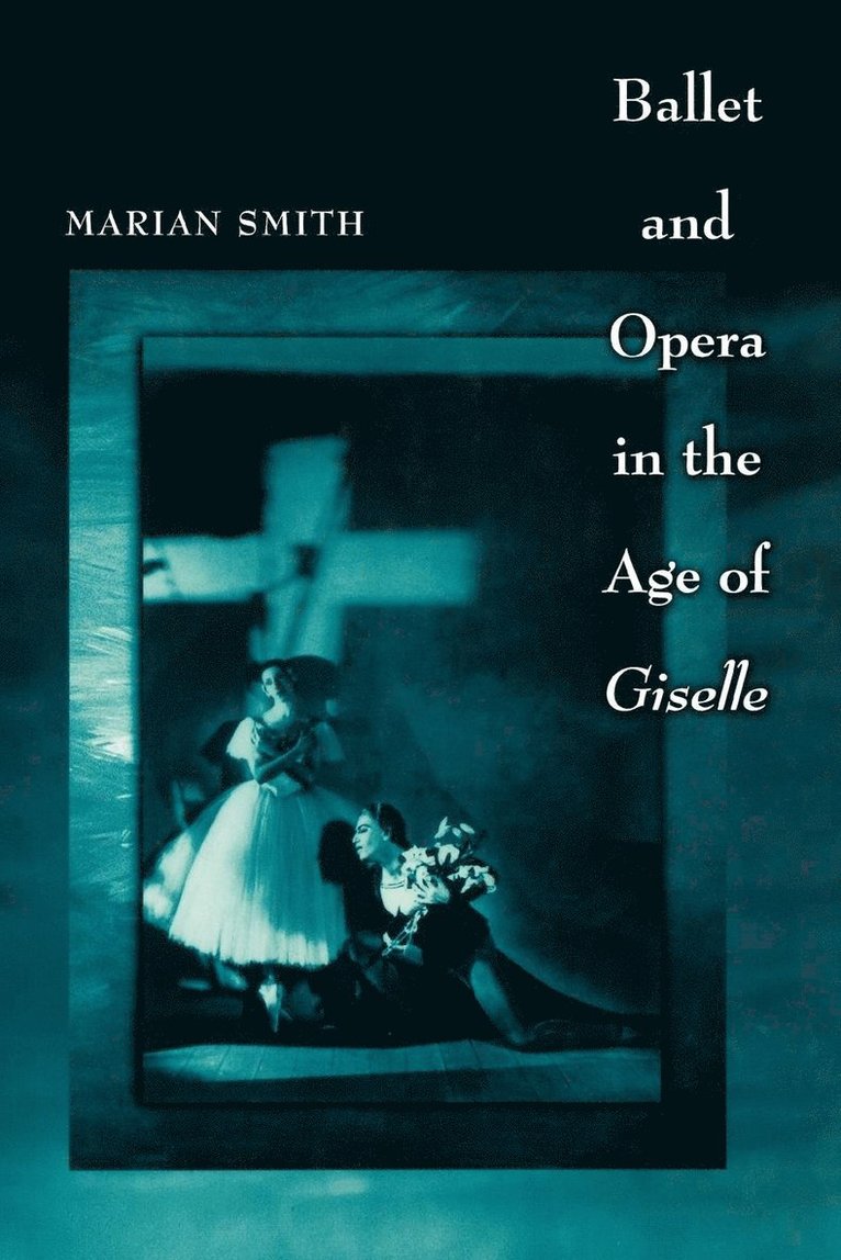 Ballet and Opera in the Age of Giselle 1