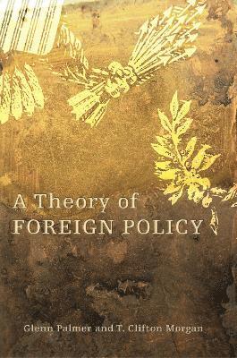 Glenn Palmer, T. Clifton Morgan - Theory of Foreign Policy, Häftad